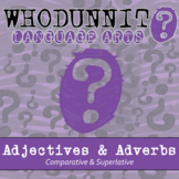 Adjectives & Adverbs - Comparative & Superlative Whodunnit