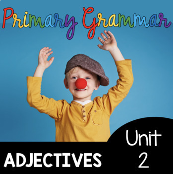 Preview of Adjectives - Grammar Activities for Kindergarten First Grade Second Grade Nouns