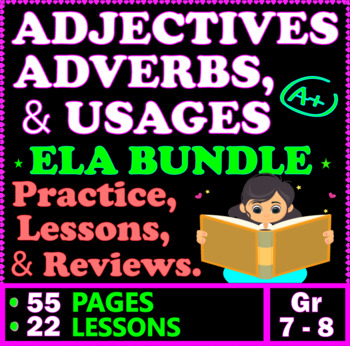 Preview of Adjectives and Adverbs. Lessons, Practice & Reviews. 7th & 8th Grade ELA Bundle