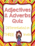 Adjectives and Adverbs Quiz DIFFERENTIATED