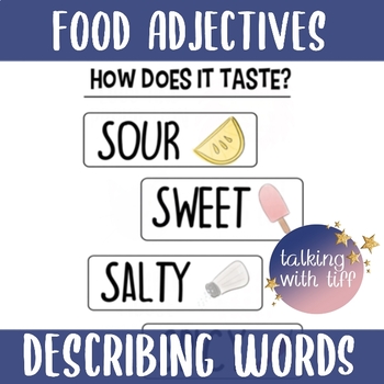 Adjectives for Food - Simple Taste Words for Kids by talkingwithtiff