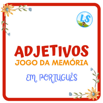 Preview of Adjetivos - Jogo da Mémoria em Português  - Adjectives Memory Game in Portuguese
