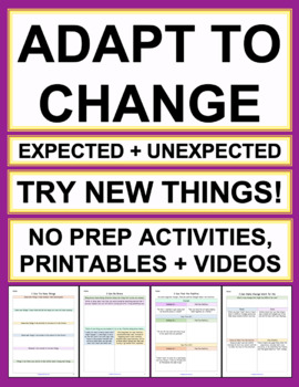 Preview of Adjust to Change, Try New Things, Deal with Expected and Unexpected Changes