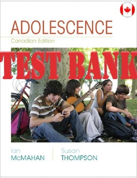 Preview of Adolescence, 1st Canadian Edition By Ian McMahan, Susan Thompson TEST BANK
