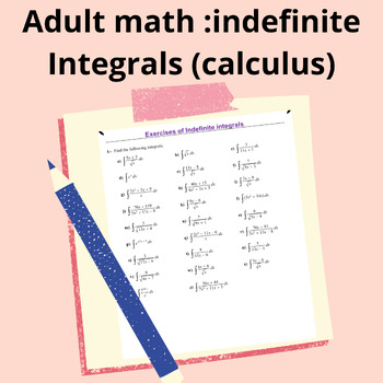 Preview of Adult math :indefinite Integrals (calculus)