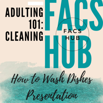 Preview of Adulting 101: Cleaning: How to Wash Dishes Presentation (Google Slides)