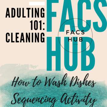 Preview of Adulting 101: Cleaning: How to Wash Dishes: Sequencing Activity (Google Doc)