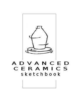 Preview of Advanced Ceramics Sketchbook - Complete Sketchbook