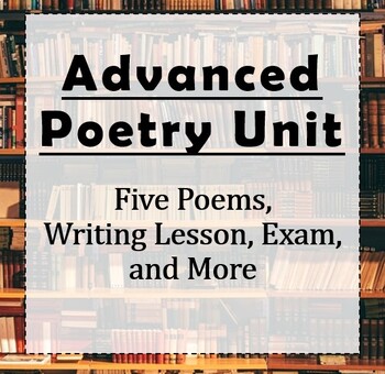 Preview of Advanced English: 6-week Poetry Unit Bundle (5 poems, Exam, Thematic Statements)