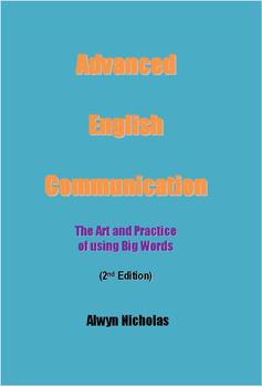 Preview of Advanced English Communication: The Art and Practice of using Big Words (2nd Ed)