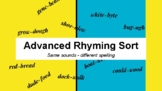 Advanced Rhyming Sort - Same sounds, different spellings