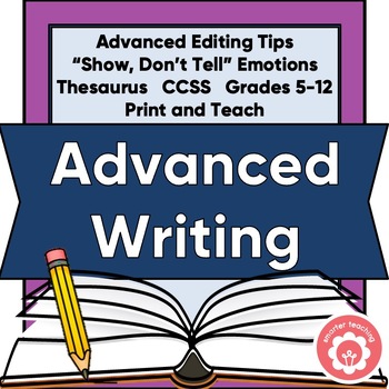 Preview of Advanced Editing Tips and "Show, Don't Tell" Emotions Thesaurus CCSS Grades 5-12