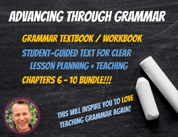Preview of Advancing Through Grammar: Grammar Textbook + Activities: Chapters 6-10 Bundle