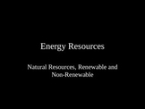 Advantages and Disadvantages of Renewable and Non-Renewabl