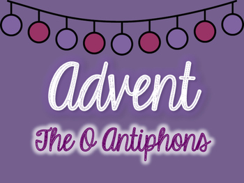 Preview of Advent O Antiphons Resource