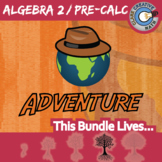 Adventure - ALGEBRA 2 / PRE-CALC BUNDLE - Printable & Digi