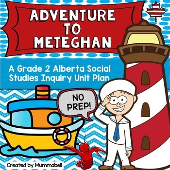 Preview of Adventure to Meteghan - An Alberta Grade 2 Social Studies Inquiry Unit