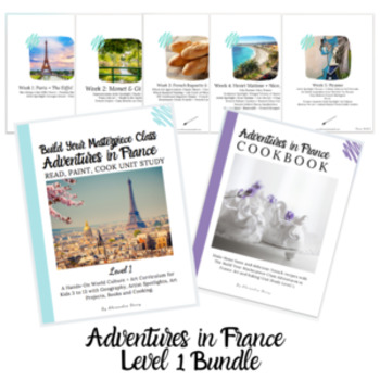 Preview of Adventures in France Unit Study: 5 Week Bundle + Cookbook!