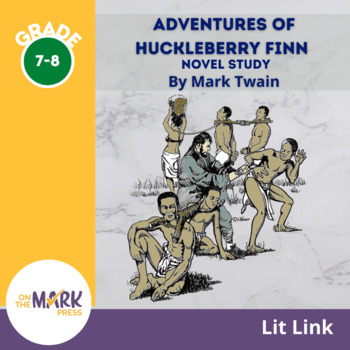 Preview of Adventures of Huckleberry Fin, by Mark Twain Lit Link Grades 7-8
