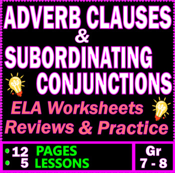 Preview of Adverb Clauses and Subordinating Conjunctions. Grammar Lessons 7th-8th Grade ELA