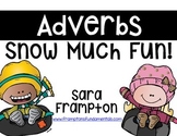 Adverbs- Snow Much Fun!