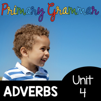 Preview of Adverbs Unit for First Grade Second Grade Kindergarten - Worksheets - Grammar