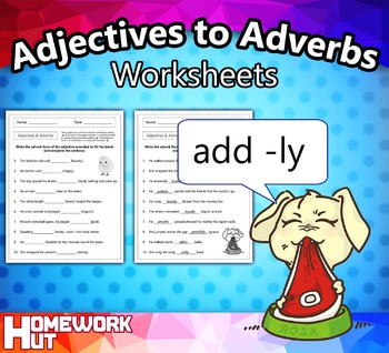 Adjectives to Adverbs Worksheets by Homework Hut | TpT