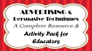 Preview of Advertising and Persuasive Techniques: A Complete Resource and Activity Pack.