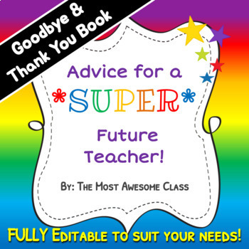 Preview of Advice for a Future Teacher Book - Editable - Student Teacher Goodbye Google