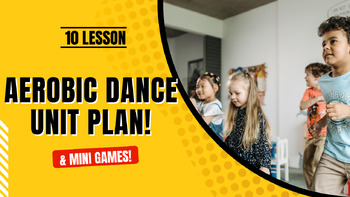 Preview of Aerobic Dance Physical Education 10 Lesson Unit Plan