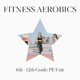 Aerobic Fitness PE Unit for Middle or High School: Full Se