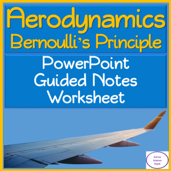 Preview of Aerodynamics: Bernoulli’s Principle PowerPoint, Student Guided Notes, Worksheet