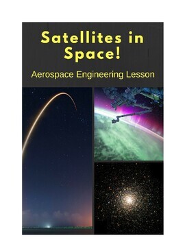 Preview of Aerospace Engineer Lesson Plan: satellites in space! MS-ES1-2