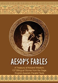 Aesop's Fables. 137 Bilingual Stories. English-Spanish Parallel Texts