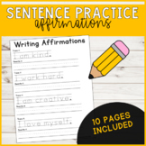 Affirmations Complete Sentences Practice (Tracing and Rewriting)
