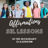 Affirmations: Social-emotional Learning SEL for Secondary 