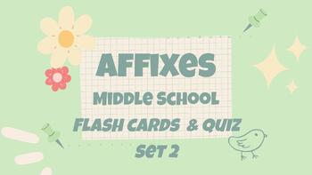 Preview of Affixes - Middle School Flash Cards & Quiz Set 2