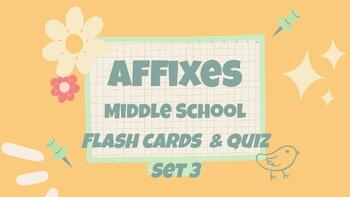 Preview of Affixes - Middle School Flash Cards & Quiz Set 3