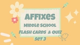Affixes - Middle School Flash Cards & Quiz Set 3