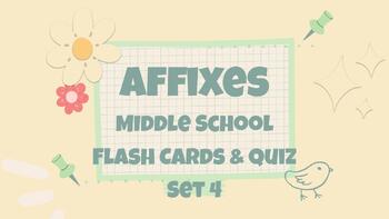Preview of Affixes - Middle School Flash Cards & Quiz Set 4