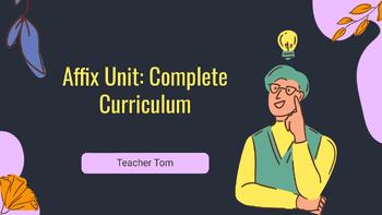 Preview of Affixes Unit - Complete Curriculum