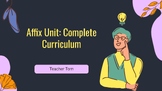 Affixes Unit - Complete Curriculum