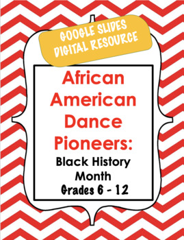Preview of African American Dance Pioneers: BLACK HISTORY (Google Slides Presentation)