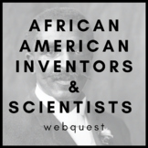 African American Inventors and Scientists WebQuest/Escape 