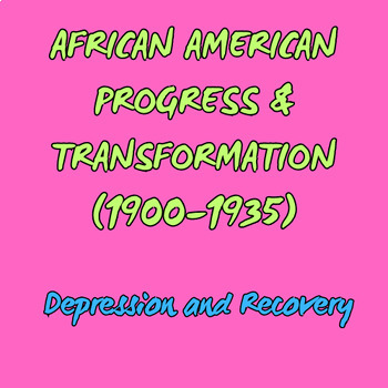 Preview of African American Progress and Transformation (1900–1935): Depression & Recovery