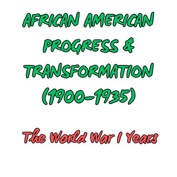Preview of African American Progress and Transformation (1900–1935): The WWI Years