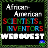 African-American Scientists and Inventors Webquest
