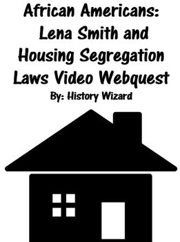 Preview of African Americans: Lena Smith and Housing Segregation Laws Video Webquest
