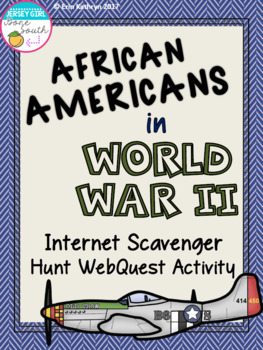 Preview of African Americans in World War II Internet Scavenger Hunt WebQuest Activity