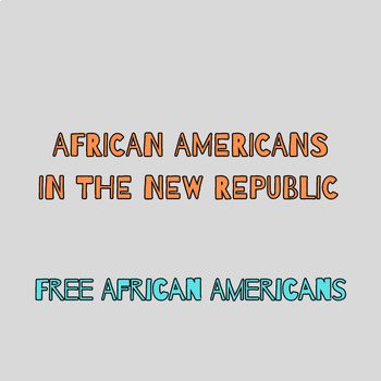 Preview of African Americans in the New Republic: Free African Americans